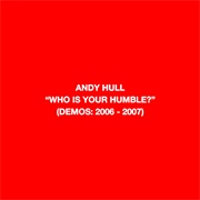 Andy Hull - Who Is Your Humble? (Demos: 2006-2007)