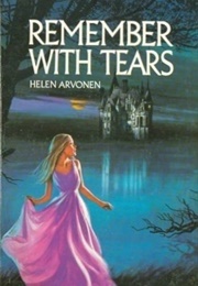 Remember With Tears (Helen Arvonen)