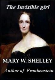 The Invisible Girl (Mary Shelley)