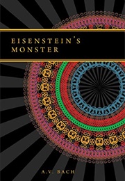 Eisenstein's Monster (A.V. Bach)