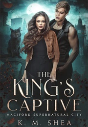 The King&#39;s Captive (K.M. Shea)