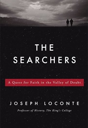 The Searchers: A Quest for Faith (Joseph Loconte)