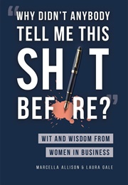 Why Didn't Anybody Tell Me This S*** Before? (Laura Gale)