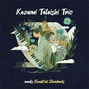 Kazumi Tateishi Trio - Kazumi Tateishi Trio Meets Beautiful Standards