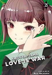 Kaguya Sama Love Is War Volume 25 (Aka Akasaka)