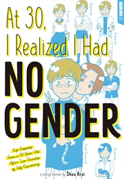 At Thirty I Realized I Had No Gender (Shou Arai)
