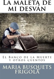 La Maleta De Mi Desván Y Otros Cuentos (Maria Busquets)
