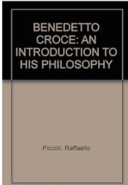 Benedetto Croce: An Introduction to His Philosophy (Piccoli Raffaello)
