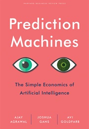 Prediction Machines (Ajay Agrawal)