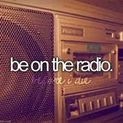 Be on the Radio