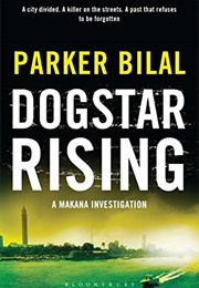 Dogstar Rising (Parker Bilal)