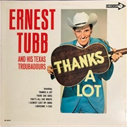 Thanks a Lot - Ernest Tubb