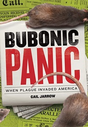 Bubonic Panic: When Plague Invaded America (Gail Jarrow)