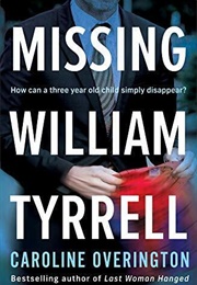 Missing William Tyrrell (Caroline Overington)