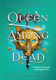 Queen Among the Dead (Lesley Livingston)