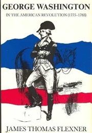 George Washington, Vol. II: In the American Revolution (1775-1783) (James Thomas Flexner)