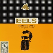 Eels - Hombre Lobo - 12 Songs of Desire
