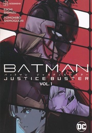 Batman: Justice Buster (Eiichi Shimizu; Tomohiro Shimoguchi)