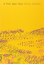 O Frio Aqui Fora (Flavio Cafiero)