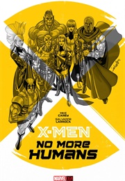 X-Men: No More Humans (OGN)