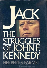 Jack: The Struggles of John F. Kennedy (Herbert S. Parmet)