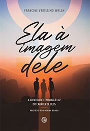 Ela Á Imagem Dele (Francine Walsh)