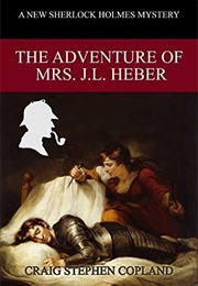 The Adventure of Mrs. J. L. Heber (Craig Stephen Copland)