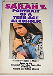 Sarah T: Portrait of a Teenage Alcoholic (Robin S. Wagner)