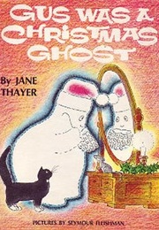 Gus Was a Christmas Ghost (Jane Thayer)