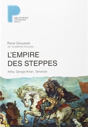 L&#39;empire Des Steppes (René Grousset)