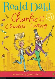 Charlie and the Chocolat Factory (Roald Dahl)