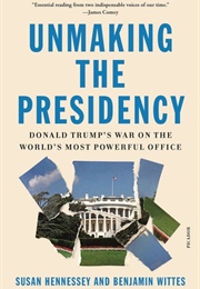 Unmaking the Presidency (Susan Hennessey)