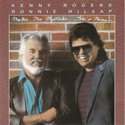 Make No Mistake, She's Mine - Ronnie Milsap & Kenny Rogers