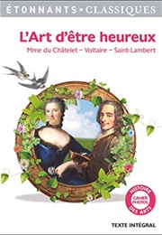 L'art D'être Heureux (Mme Du Châtelet)