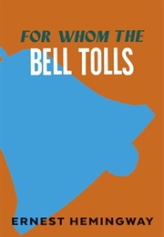 For Whom the Bell Tolls (Ernest Hemingway)