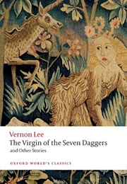 The Virgin of the Seven Daggers (Vernon Lee)