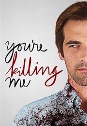 You're Killing Me (2015)