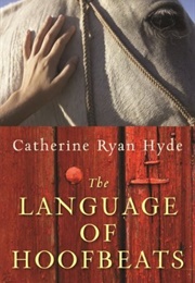 The Language of Hoofbeats (Catherine Ryan Hyde)