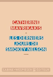 Les Derniers Jours De Mokey Nelson (Catherine Mavrikakis)