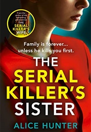 The Serial Killer's Sister (Alice Hunter)