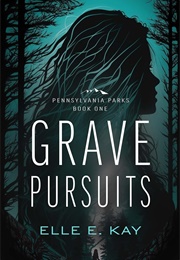Grave Pursuits (PA Parks #1) (Ellie E. Kay)