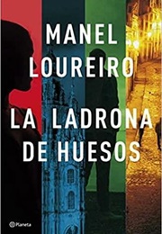 La Ladrona De Huesos (Manel Loureiro)