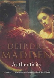 Authenticity (Deirdre Madden)