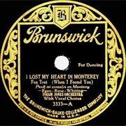 I Lost My Heart in Monterey (When I Found You) - Isham Jones