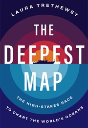 The Deepest Map (Laura Trethewey)