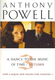 A Dance to the Music of Time : Autumn (Anthony Powell)