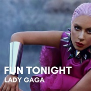 Fun Tonight - Lady Gaga