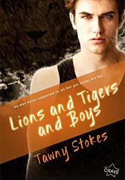 Lions and Tigers and Boys (Tawny Stokes)