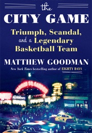 The City Game (Matthew Goodman)