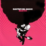 Electric Eel Shock - Beat Me (2005)